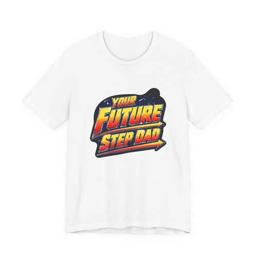 Your future step dad shirt - future,